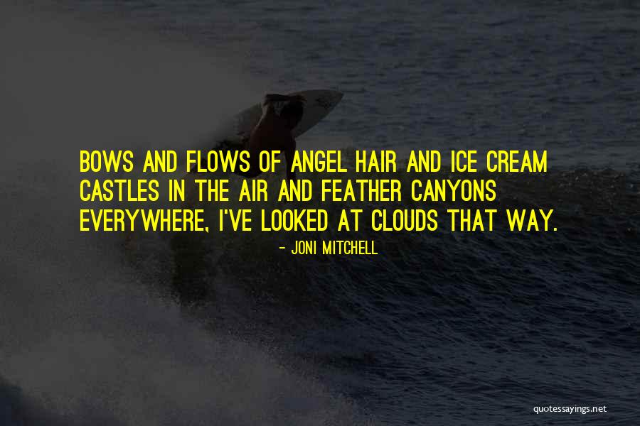 Bows In Hair Quotes By Joni Mitchell Bows In Hair Quotes By Joni Mitchell