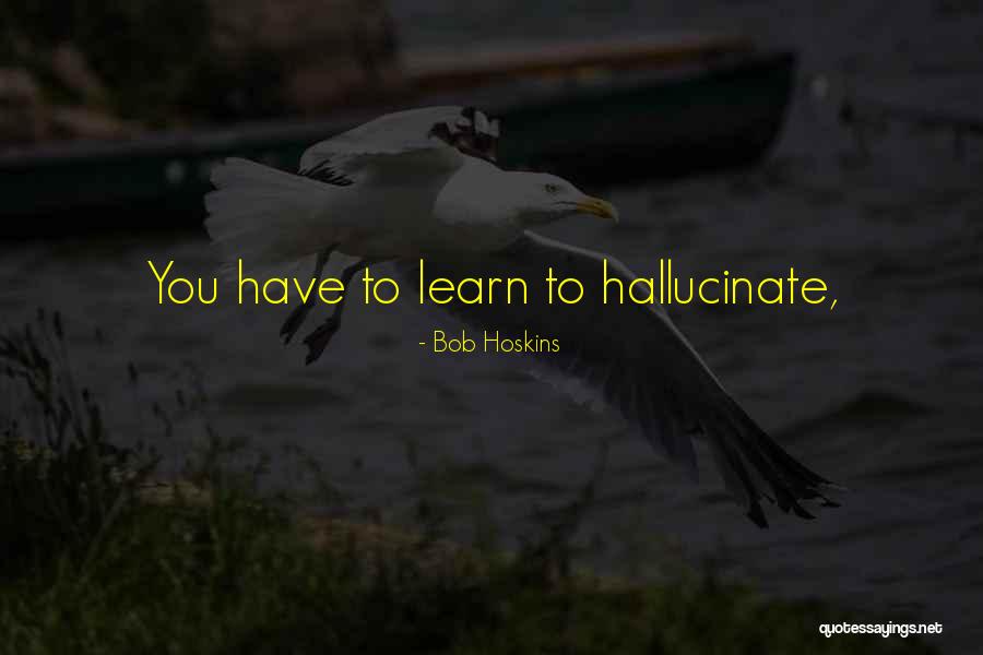 Bowzer Bauman Quotes By Bob Hoskins Bowzer Bauman Quotes By Bob Hoskins