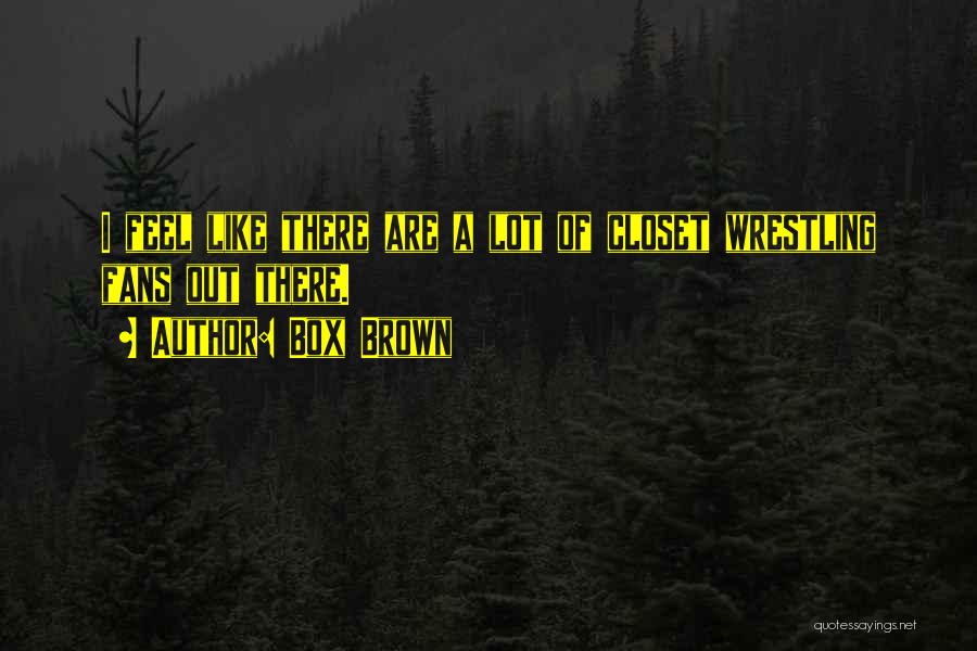 Box Brown Quotes 1480892