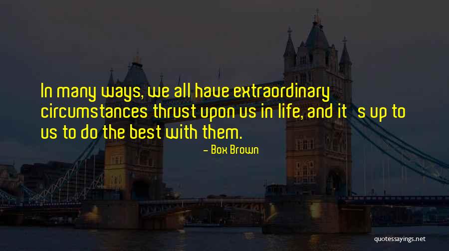 Box Brown Quotes 249126 Box Brown Quotes 249126