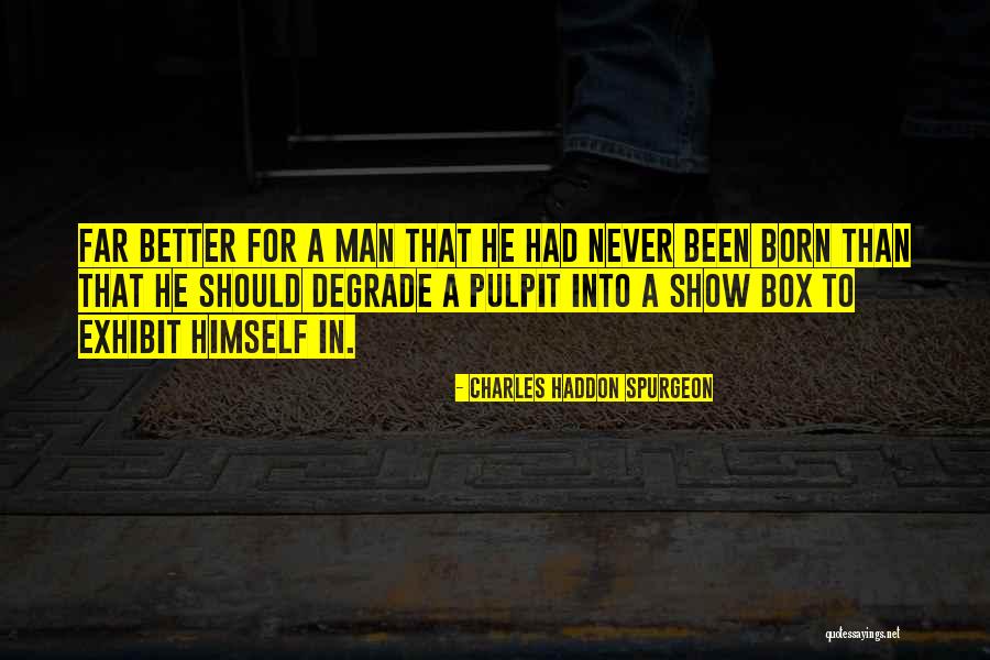 Box Man Quotes By Charles Haddon Spurgeon Box Man Quotes By Charles Haddon Spurgeon