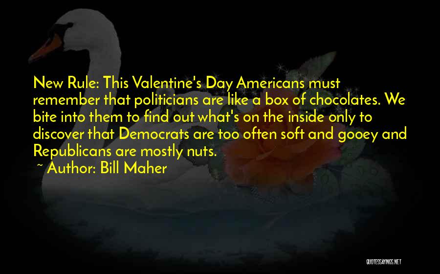 Box Of Chocolates Quotes By Bill Maher