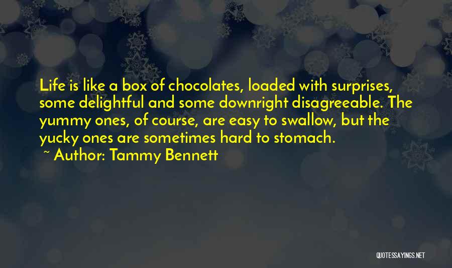 Box Of Chocolates Quotes By Tammy Bennett
