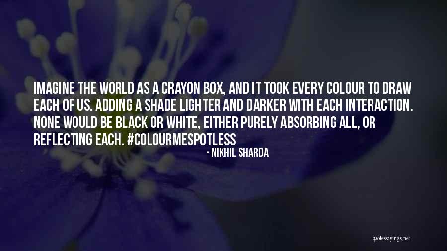 Box Of Crayon Quotes By Nikhil Sharda Box Of Crayon Quotes By Nikhil Sharda