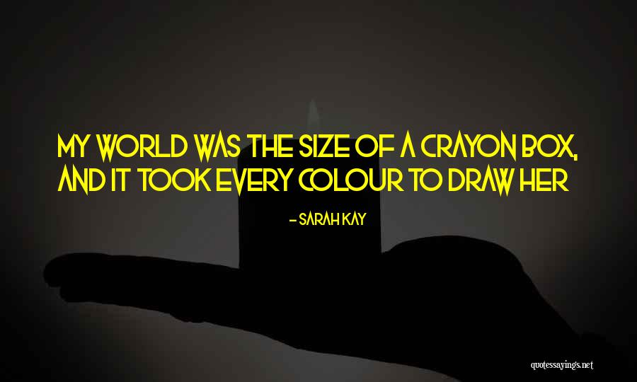 Box Of Crayon Quotes By Sarah Kay Box Of Crayon Quotes By Sarah Kay