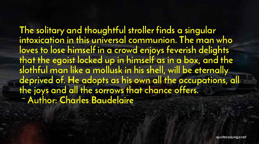 Box Of Delights Quotes By Charles Baudelaire