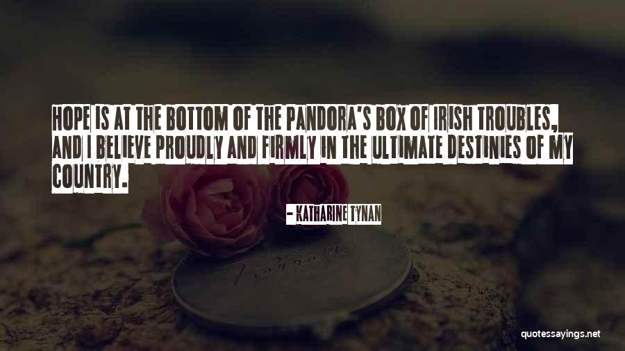 Box Of Pandora Quotes By Katharine Tynan Box Of Pandora Quotes By Katharine Tynan