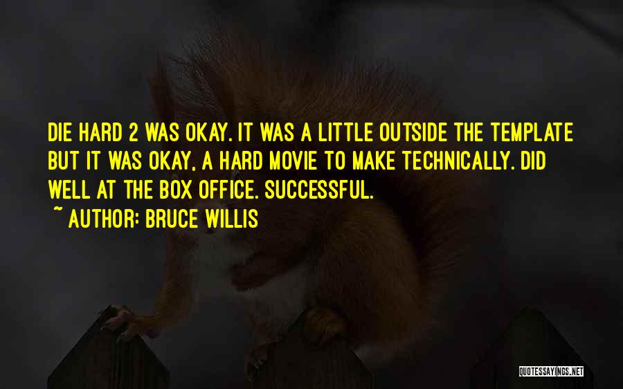 Box Office Movie Quotes By Bruce Willis