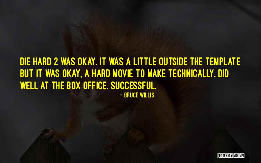 Box Office Movie Quotes By Bruce Willis