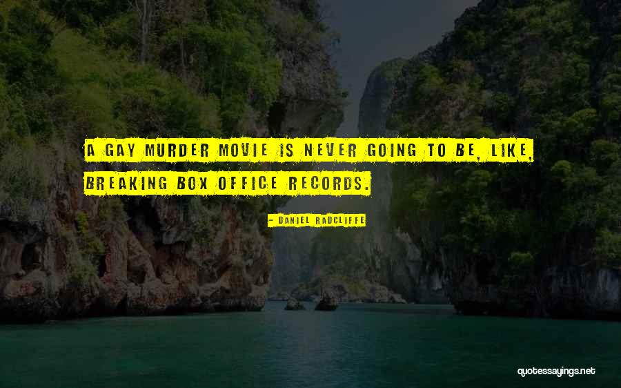 Box Office Movie Quotes By Daniel Radcliffe Box Office Movie Quotes By Daniel Radcliffe