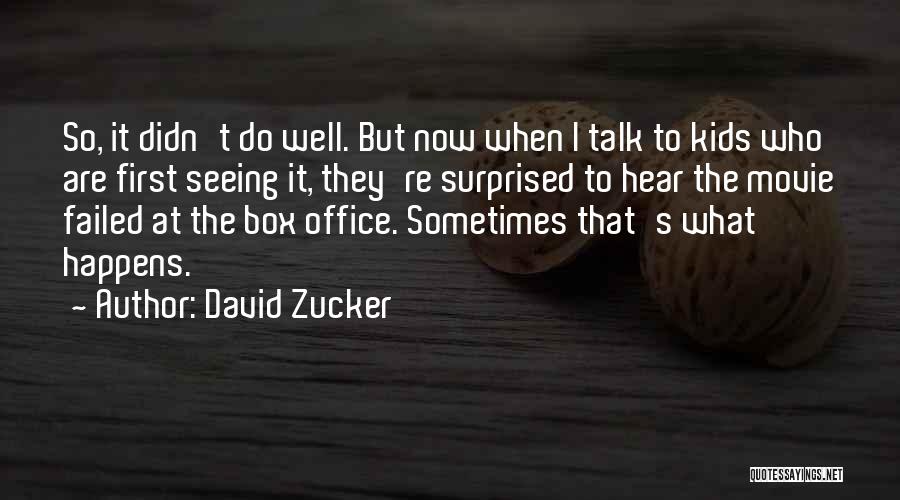 Box Office Movie Quotes By David Zucker