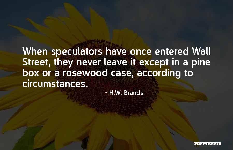 Box Wall Quotes By H.W. Brands Box Wall Quotes By H.W. Brands
