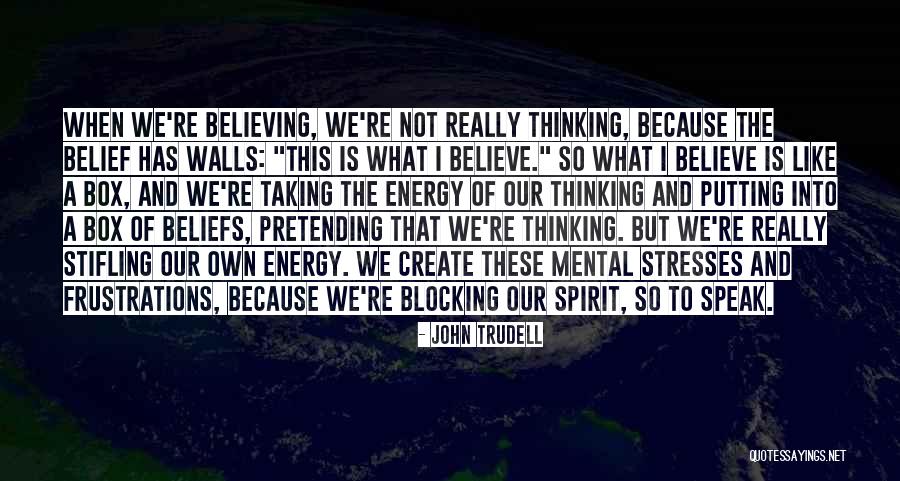 Box Wall Quotes By John Trudell Box Wall Quotes By John Trudell