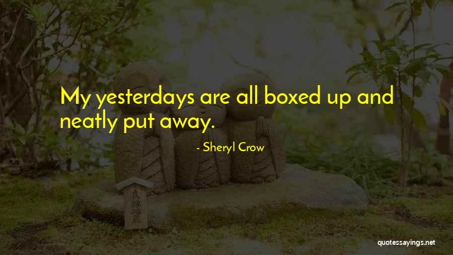 Boxed Up Quotes By Sheryl Crow