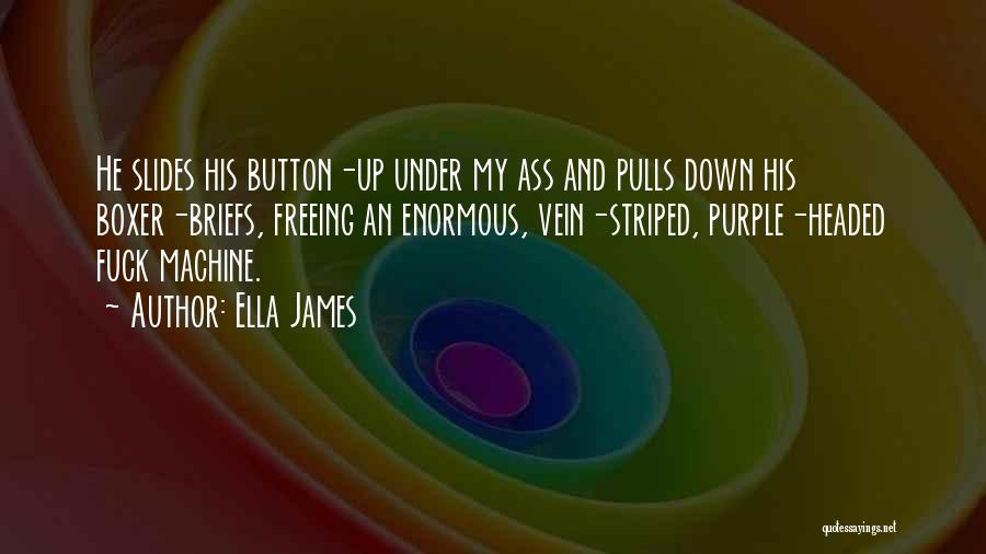 Boxer Briefs Quotes By Ella James