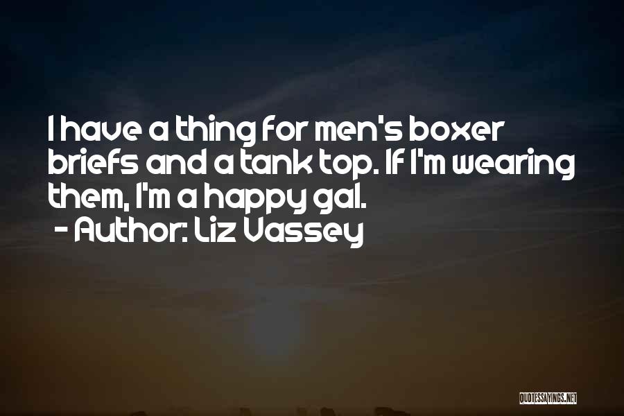 Boxer Briefs Quotes By Liz Vassey