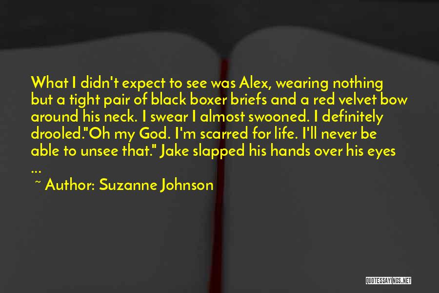 Boxer Briefs Quotes By Suzanne Johnson