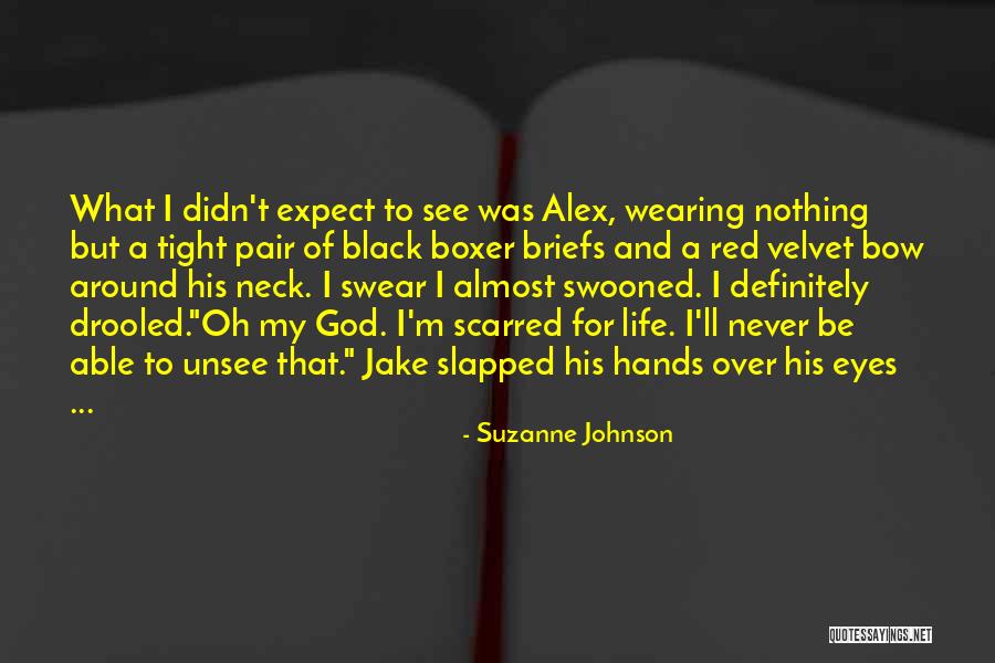 Boxer Briefs Quotes By Suzanne Johnson