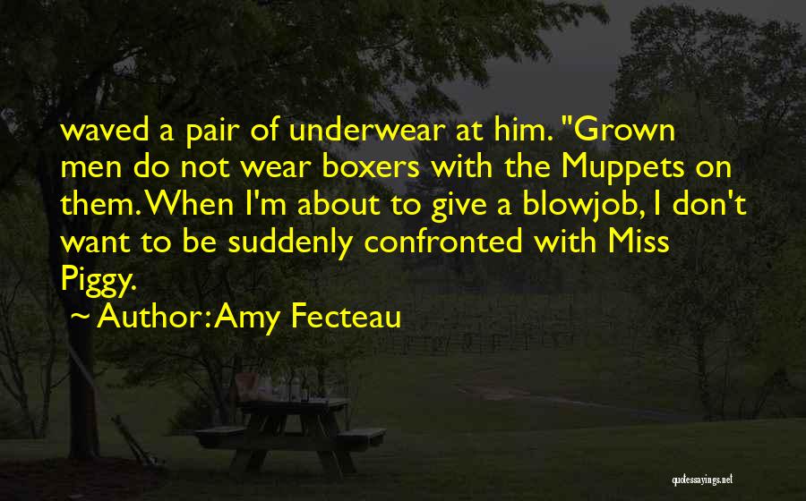 Boxers Underwear Quotes By Amy Fecteau