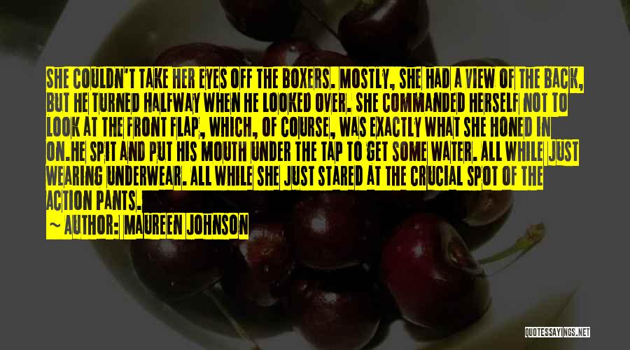 Boxers Underwear Quotes By Maureen Johnson