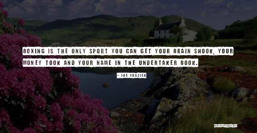 Boxing As A Sport Quotes By Joe Frazier Boxing As A Sport Quotes By Joe Frazier