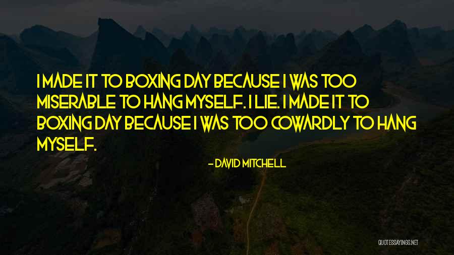 Boxing Day Quotes By David Mitchell Boxing Day Quotes By David Mitchell
