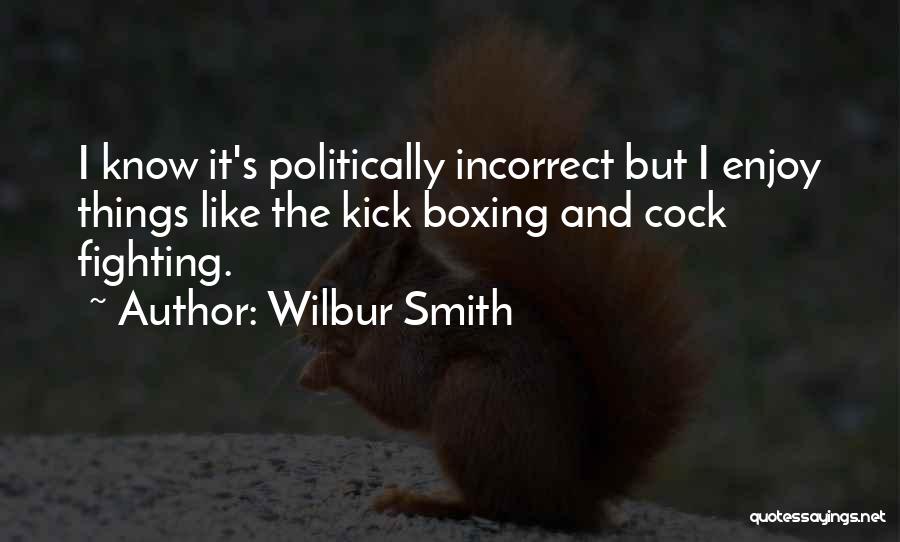 Boxing Fighting Quotes By Wilbur Smith