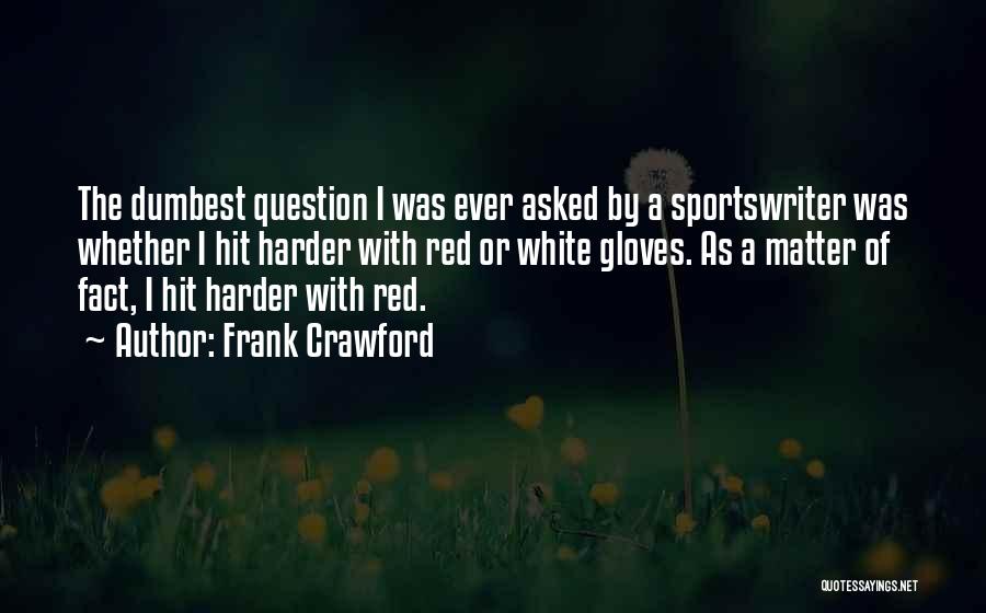 Boxing Gloves Quotes By Frank Crawford