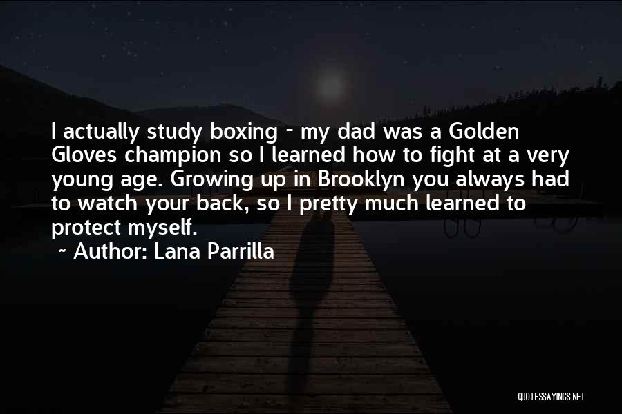 Boxing Gloves Quotes By Lana Parrilla