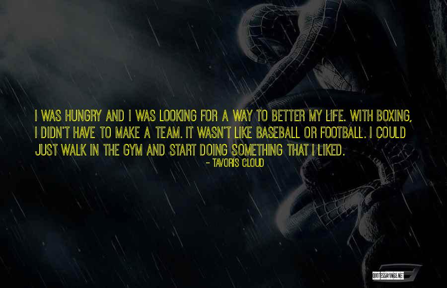 Boxing Gym Quotes By Tavoris Cloud Boxing Gym Quotes By Tavoris Cloud