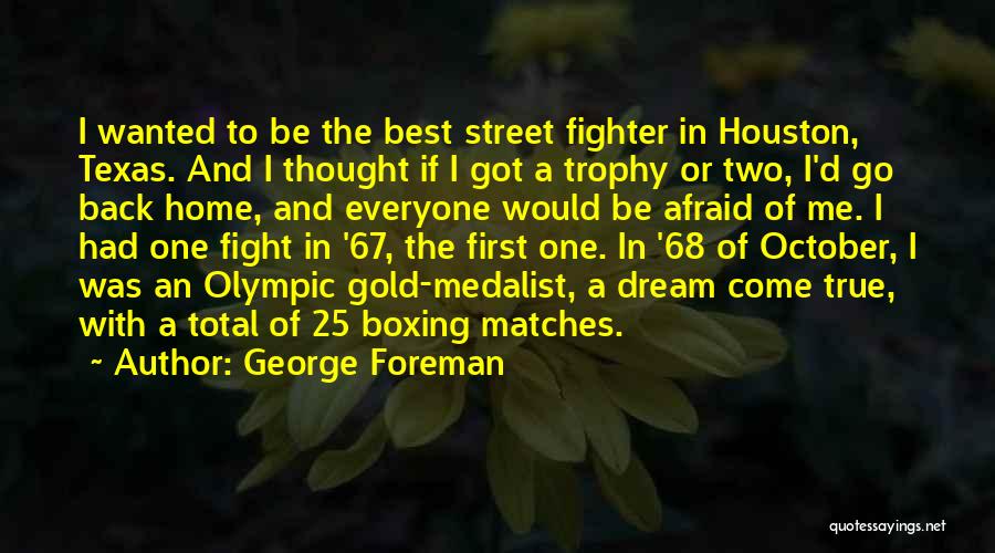 Boxing Matches Quotes By George Foreman