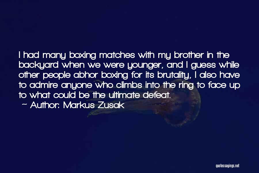 Boxing Matches Quotes By Markus Zusak