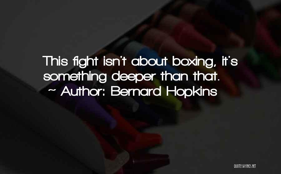 Boxing Quotes By Bernard Hopkins