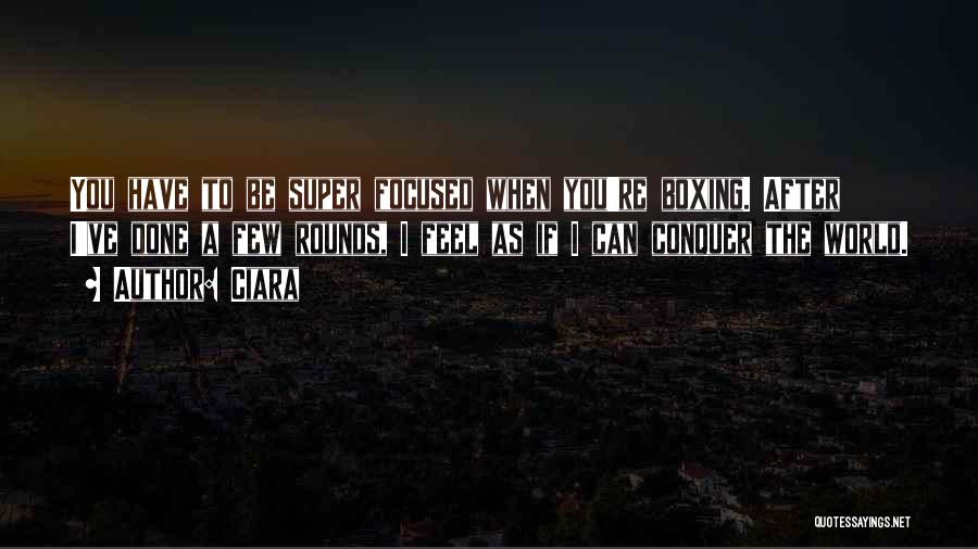 Boxing Quotes By Ciara