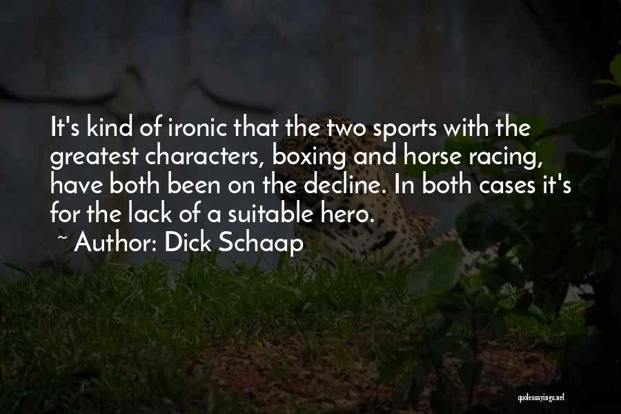 Boxing Quotes By Dick Schaap