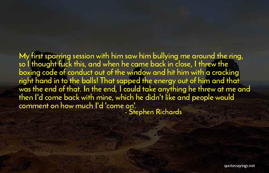 Boxing Sparring Quotes By Stephen Richards Boxing Sparring Quotes By Stephen Richards