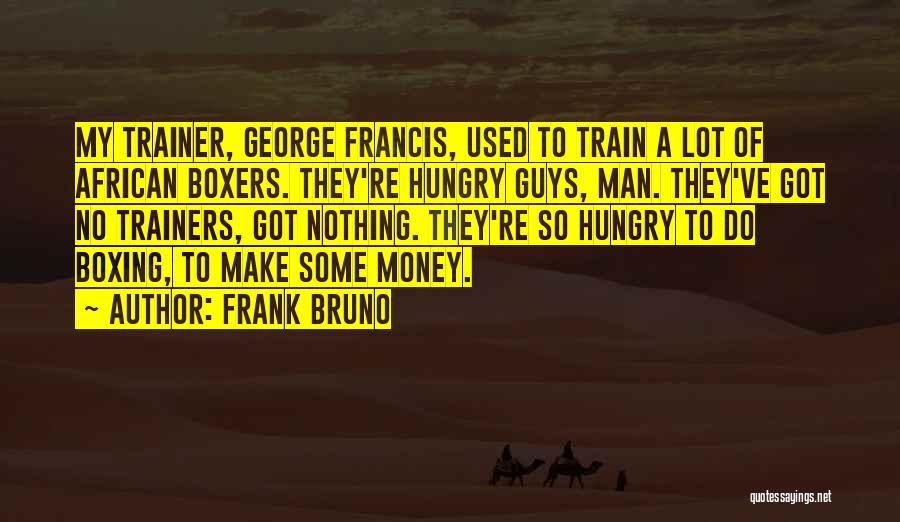 Boxing Trainer Quotes By Frank Bruno