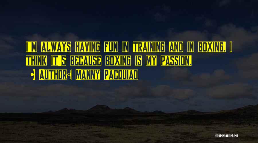 Boxing Training Quotes By Manny Pacquiao