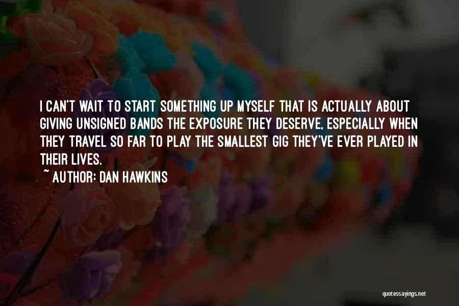 Boxscorenews Quotes By Dan Hawkins