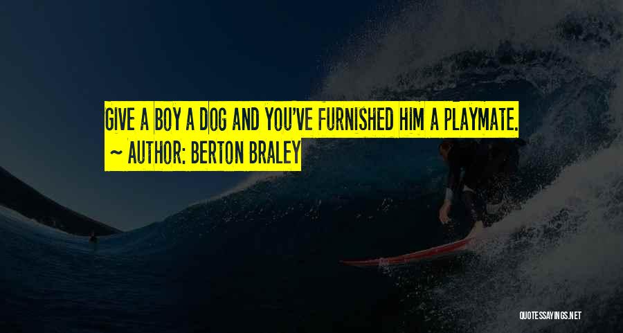 Boy And Dog Quotes By Berton Braley