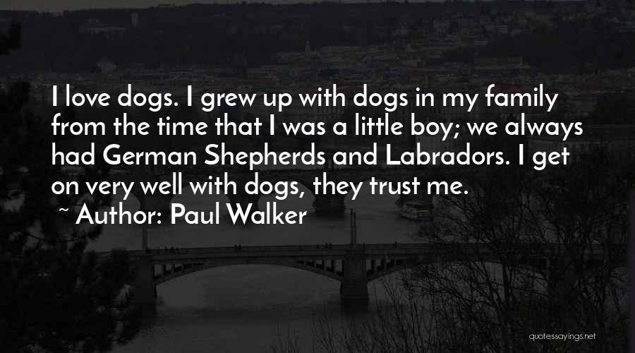 Boy And Dog Quotes By Paul Walker