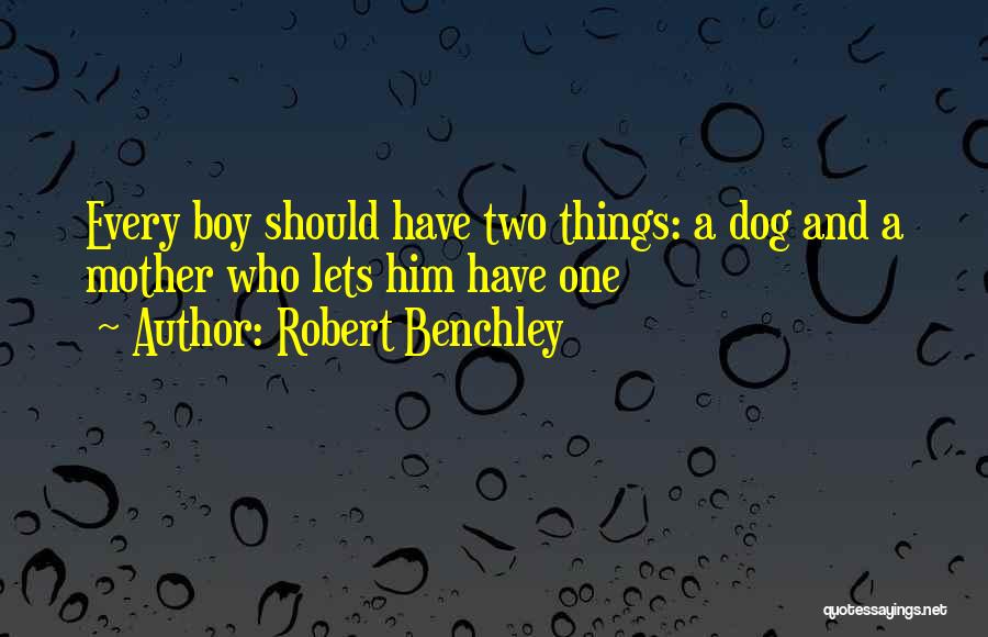 Boy And Dog Quotes By Robert Benchley