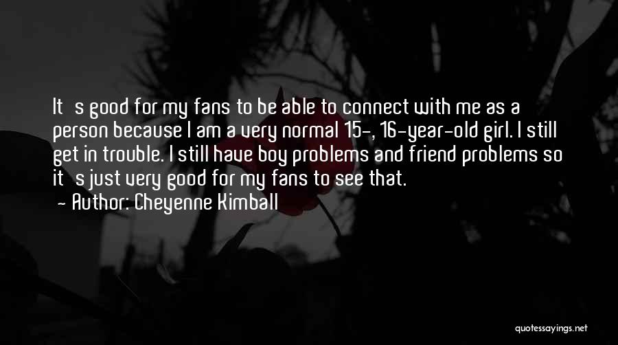 Boy And Girl Best Friend Quotes By Cheyenne Kimball