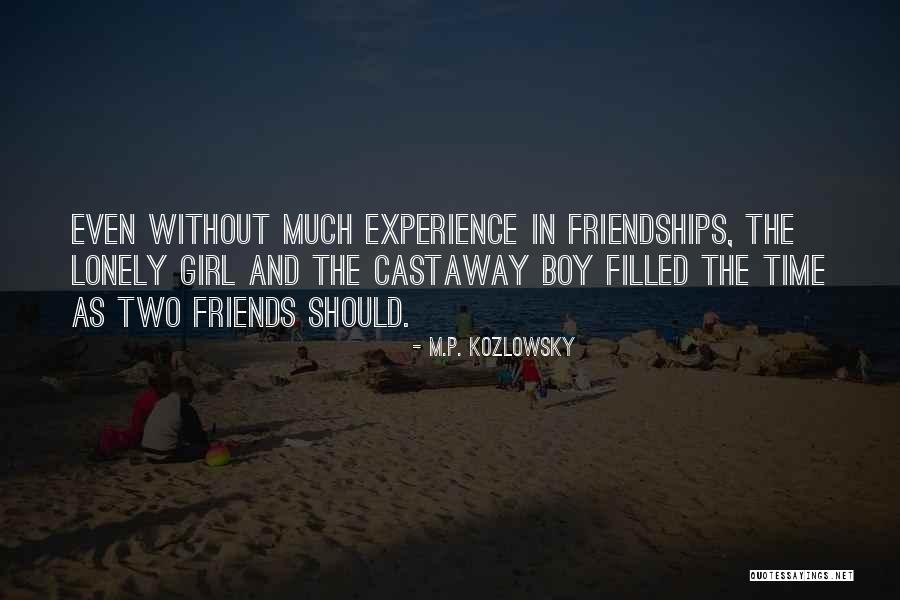 Boy And Girl Best Friends Quotes By M.P. Kozlowsky