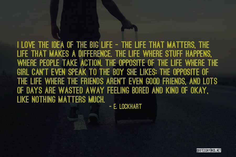 Boy And Girl Life Quotes By E. Lockhart