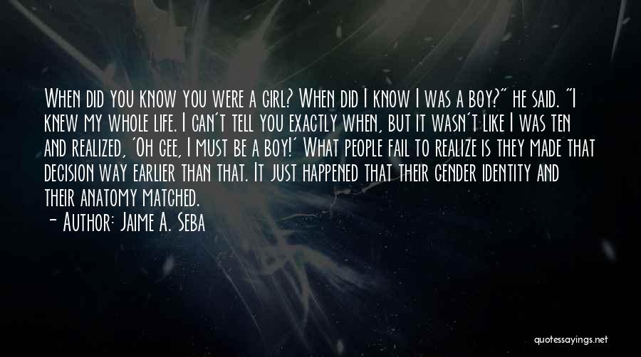 Boy And Girl Life Quotes By Jaime A. Seba
