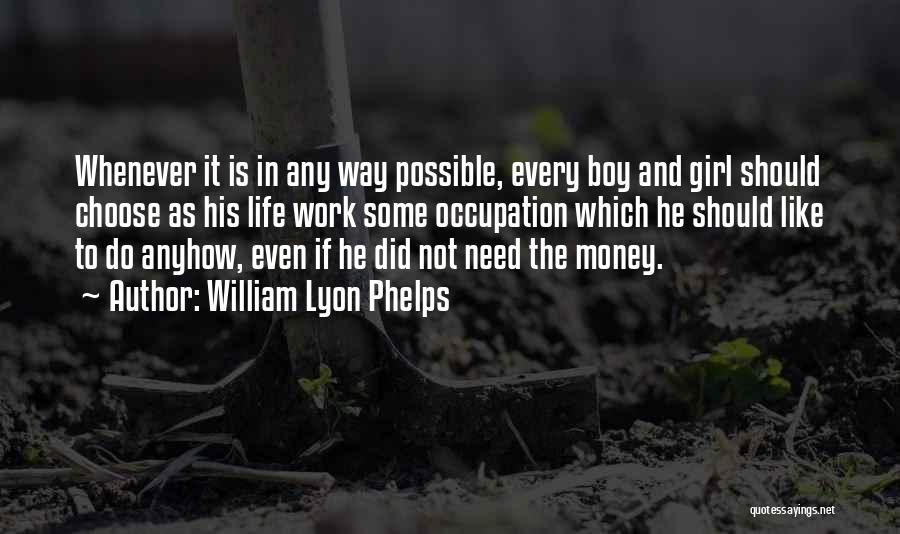 Boy And Girl Life Quotes By William Lyon Phelps