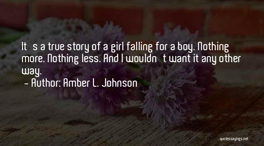 Boy And Girl Story Quotes By Amber L. Johnson