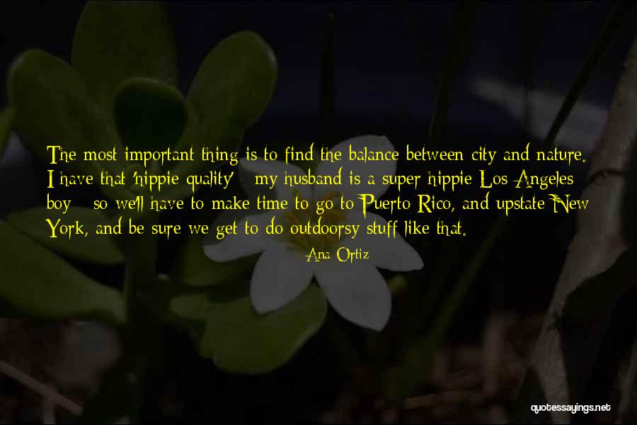 Boy And Nature Quotes By Ana Ortiz