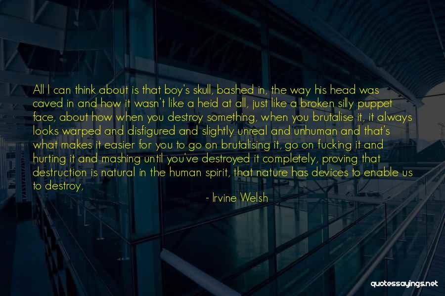 Boy And Nature Quotes By Irvine Welsh Boy And Nature Quotes By Irvine Welsh